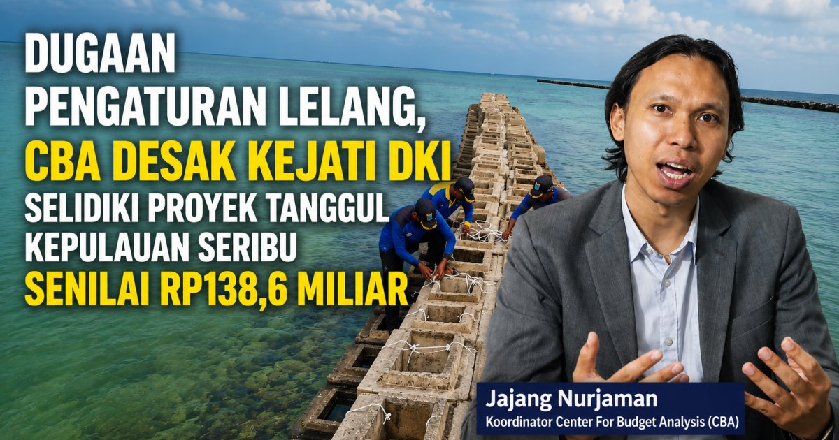 Dugaan Pengaturan Lelang, CBA Desak Kejati DKI Selidiki Proyek Tanggul Kepulauan Seribu Rp138,6 Miliar