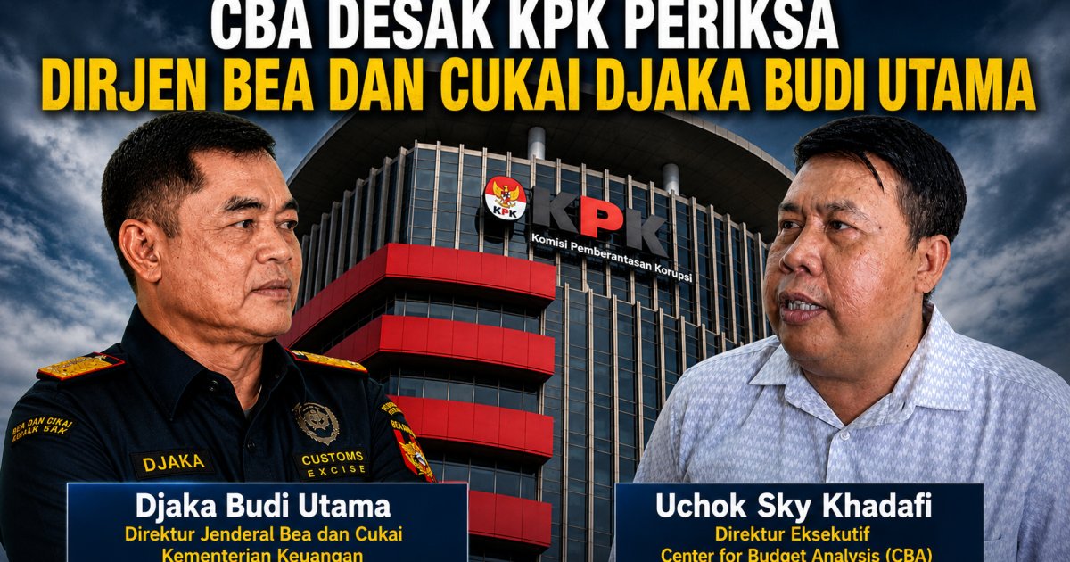 CBA Desak KPK Periksa Dirjen Bea dan Cukai Djaka Budi Utama