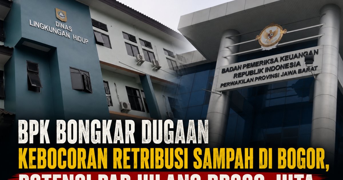 BPK Bongkar Dugaan Kebocoran Retribusi Sampah di Bogor, Potensi PAD Hilang Rp280 Juta